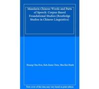 Mandarin Chinese Words and Parts of Speech: Corpus-Based Foundational Studies (Routledge Studies in Chinese Linguistics) - [Livre en VO] Huang Chu - Ren, Keh - Jiann Chen, Shu - Kai Hsieh (Auteur)