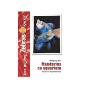 Mandarins en aquarium - soins et reproduction Soins et reproduction - W. Mai - Animalia - broché - Guide