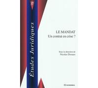 Mandat - un contrat en crise ? (le) - Nicolas Dissaux - Economica - broché - Etude
