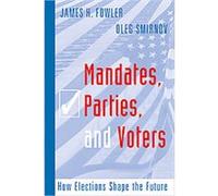 Mandates, Parties, And Voters, The Social Logic of Politics James H. Fowler, Oleg Smirnov (Auteur)