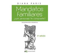 Mandatos familiares / Family Terms: Qué personaje "te compraste"?: Como reconocerlo y superarlo: Psicogenealogía y epigenética / What Character are You?: Psychogenetic and epigenetic