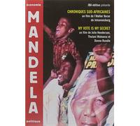 Mandela - 1994 2004 - Chroniques sud-africaines + My Vote Is My Secret