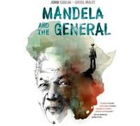 Mandela and the General By artist Oriol Malet John Carlin (Auteur)