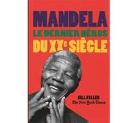 Mandela Bill Keller (Auteur), Camilla Antonini (Traduction), François Dufour (Traduction)