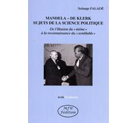 Mandela - De Klerk, Sujets De La Science Politique - De L'illusion Du "Même" À La Reconnaissance Du "Semblable