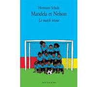 Mandela et Nelson - Le match retour Hermann Schulz (Auteur), Dominique Kugler (Traduction), Adrien Albert (Illustration)