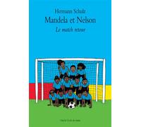 Mandela et Nelson - Le match retour - Hermann Schulz - Ecole Des Loisirs - broché - Roman junior dès 9 ans