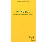 Mandela, The Leader Model For The Xxi St Century