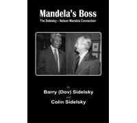 Mandela's Boss: The Sidelsky - Nelson Mandella Connection