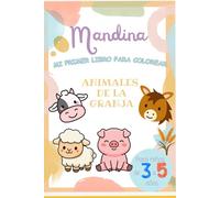 Mandina: Animales de la Granja: Mi primer libro para colorear y aprender - Para niños de 3 a 5 años