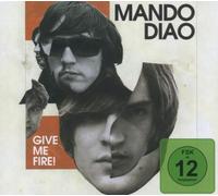 Mando Diao - Give Me Fire (Limited Deluxe Edition)