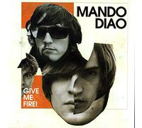 Mando Diao - GlVE ME FlRE!