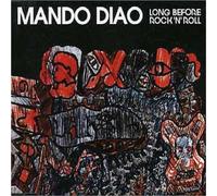 Mando Diao - Long Before Rock 'N' Roll