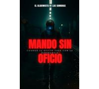 Mando sin oficio: Cuando el oficio topa con la ignorancia