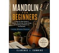 MANDOLIN FOR BEGINNERS: A Step-by-Step Guide to Chords, Strumming, Simple Songs, and Building Confidence on the Mandolin