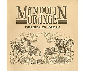 Mandolin Orange - This Side of Jordan