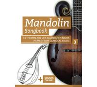 Mandolin Songbook - 33 Themen aus der Klassischen Musik / Themes from Classical Music - 3: + Sounds online