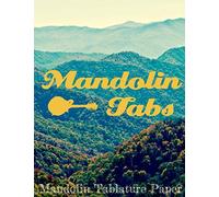 Mandolin Tabs Mandolin Tablature Paper: Mandolin Tab Notebook: A Mandolin Book of Blank Mandolin Tabs for Bluegrass & Folk Musicians
