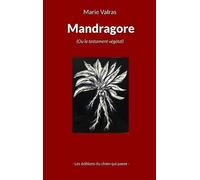 Mandragore: (Ou le testament végétal)