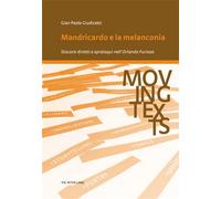 Mandricardo e la melanconia Discorsi diretti e sproloqui nell' Orlando Furioso"" - Gian Paolo Giudicetti - Peter Lang - broché - Essai