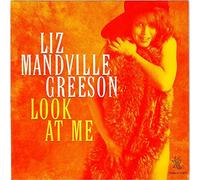 Mandville Greeson, Liz - Look at Me