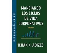 Manejando Los Ciclos de Vida Corporativos: Volumen II