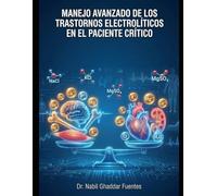 Manejo Avanzado de Trastornos Electrolíticos en el Paciente Crítico