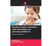 Manejo do medo, ansiedade e fobia odontológica em pacientes pediátricos