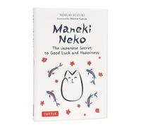 Maneki Neko – Le secret japonais de la chance et du bonheur