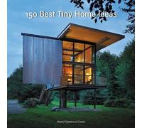 Manel Gutiérrez Couto 150 Best Tiny Home Ideas (Relié)