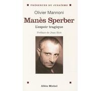 Manès Sperber : L'Espoir tragique