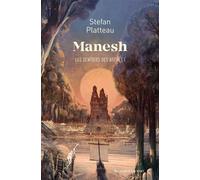 Manesh Les sentiers des astres - Stefan Platteau - Au diable vauvert - broché - Roman