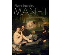 Manet A Symbolic Revolution Pierre Bourdieu, Peter Collier, Margaret Rigaud - Drayton (Auteur)