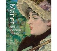 Manet and Modern Beauty The Artists Last Years Scott Allan, Emily A Beeny, Gloria Groom (Auteur)