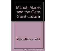 Manet, Monet, and the Gare Saint-Lazare by Juliet Wilson Bareau (1998-02-03)