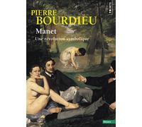 Manet, une révolution symbolique Cours au Collège de France (1998-2000) suivis dun manuscrit inachevé de Pierre et Marie-Claire Bour - Pierre Bourdieu - Points - Poche - Essai
