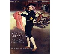 Manet/Velazquez: The French Taste for Spanish Painting
