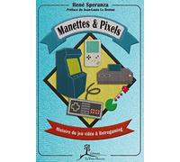 Manettes & Pixels - Histoire du jeu vidéo & Retrogaming