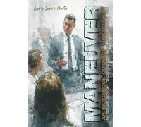 MANEUVER: An Indigenous Guide of Management: Those Above You - Those Beside You - Those Below You