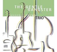 Manfred Fuchs Trio - The Gentle Gangster [Import]