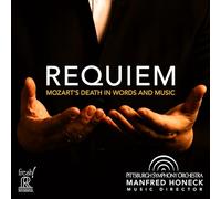Manfred Honeck - Requiem: Mozart's Death in Words and Music