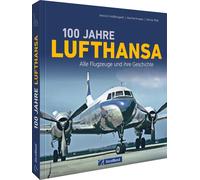 Manfred Knappe Dietmar Plath Hein 100 Jahre Lufthansa: Alle Flugzeuge un (Poche)