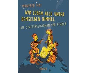 Manfred Mai Mar Wir leben alle unter demselben Himmel: Die fünf Weltreli (Relié)