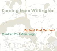 Manfred Paul Weinberger & Raphael Paul Meinhart - Coming from Wittinghof-Duo Works [Import]