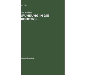 Manfred Richter Einfuhrung in Die Farbmetrik (Relié) Sammlung Göschen