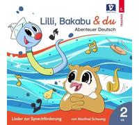 Schweng, Manfred - Lilli, Bakabu & du: Abenteuer Deutsch 2