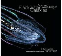 Manfred Wakolbinger - Blackwater Galaxies: Christoph Ransmayr - Sieben Gesänge / Seven Cantos