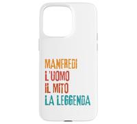Manfredi L'Uomo Il Mito La Leggenda Festa di Compleanno Coque pour iPhone 15 Pro Max