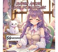 Manga Anime Livre de Coloriage pour filles de 8 - 12 ans: livre manga comme cadeau pour les filles | 50 dessins pour colorier et se détendre