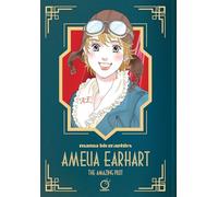 Manga Biographies: Amelia Earhart - The Amazing Pilot